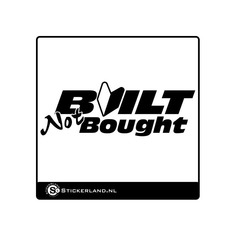 Built not outlet bought sticker